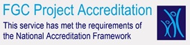 FGC Project Accreditation - This service has met the requirements of the National Accreditation Framework.