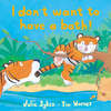 i don't want to have a bath
