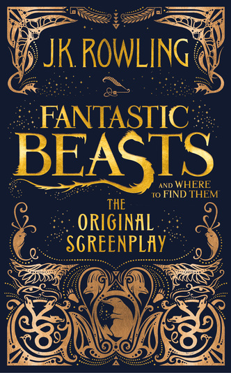 Fantastic Beasts and where to find them by J.K. Rowling