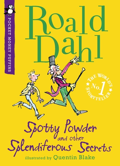 Spotty Powder and other Splendiferous Secrets by Roald Dahl