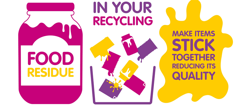 Food residue in your recycling make items stick together reducing its quality, so please keep it clean.