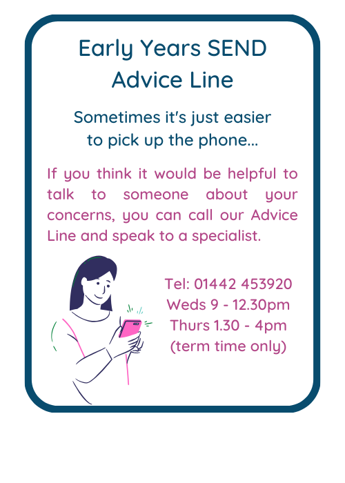 Early Years Advice Line -- tel 01442 453920 weds 9-12.30pm, Thurs 1.30-4pm (term time) 700x500.png