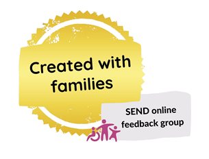 We co produced this webpage with families from our SEND online feedback group.